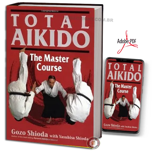 Total Aikido The Master Course