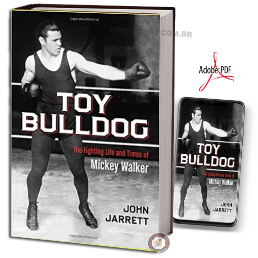 Toy Bulldog THE FIGHTING LIFE AND TIMES OF MICKEY WALKER