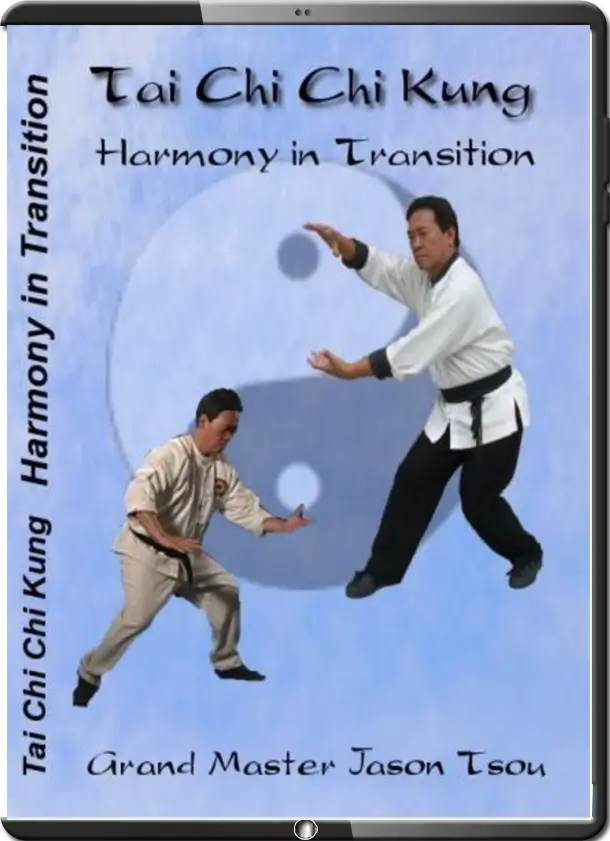 JASON TSOU – TAI CHI - CHI KUNG  - HARMONY IN TRANSITION