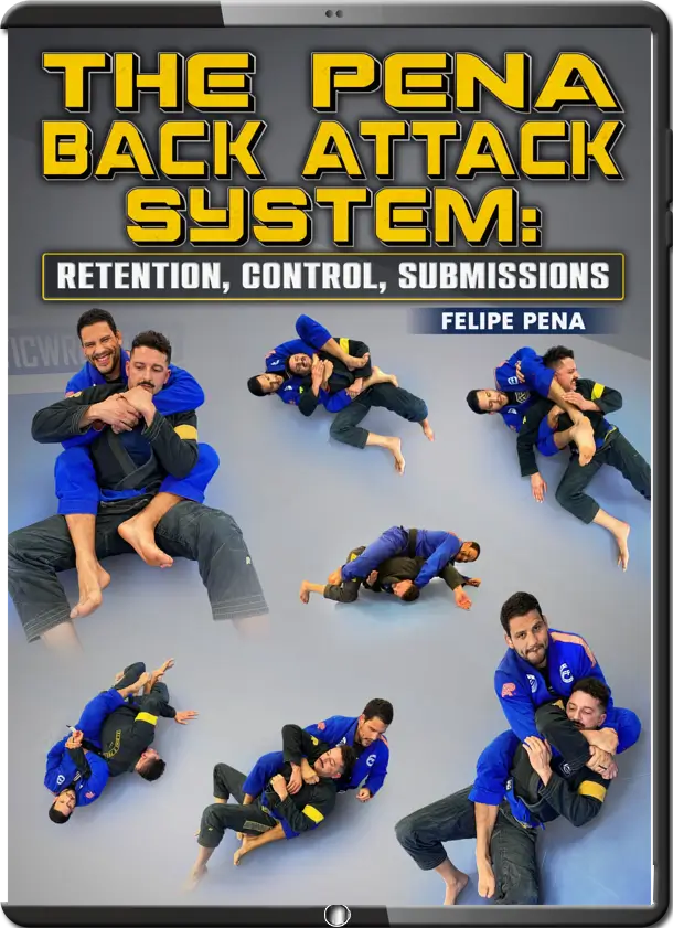 FELIPE PENA PREGUIÇA - THE PENA BACK ATTACK SYSTEM - RETENTION, CONTROL, SUBMISSIONS