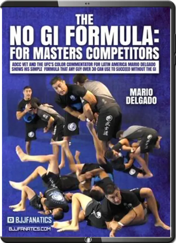 MARIO DELGADO - THE NO GI FORMULA - FOR MASTER COMPETITORS