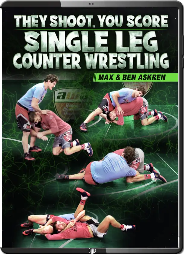 MAX & BEN ASKREN – THE SHOOT, YOU SCORE - SINGLE LEG COUNTER WRESTLING