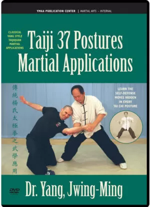 DR. YANG, JWING-MING - TAIJI 37 POSTURES MARTIAL APPLICATIONS