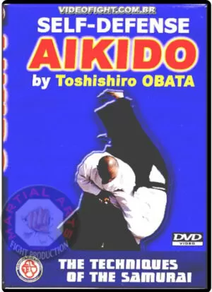 TOSHISHIRO OBATA - SELF DEFENSE AIKIDO