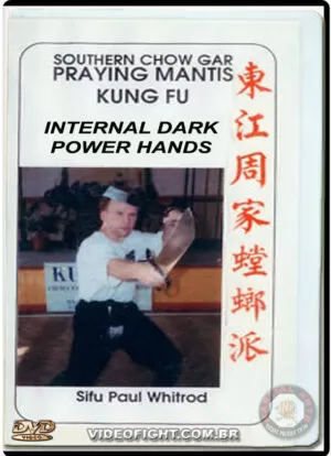 CHOW GAR KUNG FU: INTERNAL DARK POWER HANDS