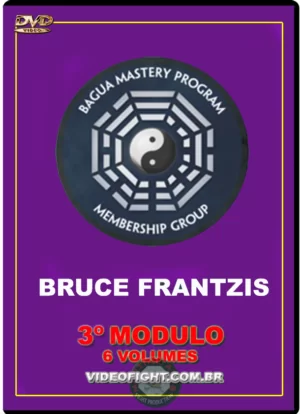 BRUCE KUMAR FRANTZIS - BAGUA MASTERY PROGRAM - MODULO 3