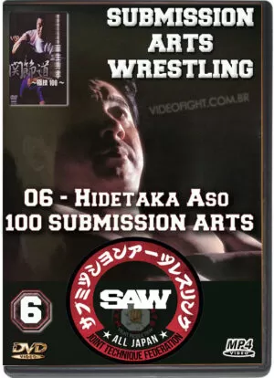 HIDETAKA ASO - SUBMISSION ARTS WRESTLING - VOL.06 -100 SUBMISSION ARTS