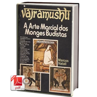 LIVRO VAJRAMUSHTI A ARTE MARCIAL DOS MONGES BUDISTAS EM PDF