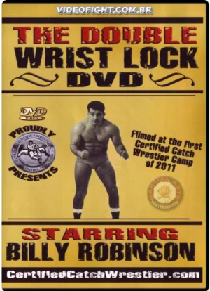 BILLY ROBINSON - THE DOUBLE WRIST LOCK STARRING