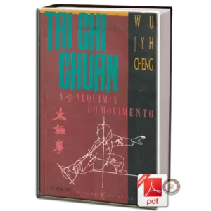 TAI CHI CHUAN - A ALQUIMIA DO MOVIMENTO EM PDF