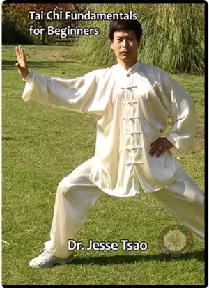 DR. JESSE TSAO: TAI CHI FUNDAMENTALS FOR BEGINNERS