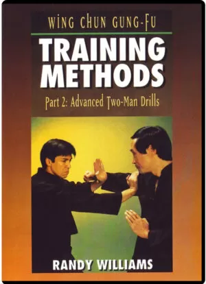 RANDY WILLIAMS WING CHUN 15 - TRAINING METHODS PART 02 - ADVANCED TWO MAN DRILLS