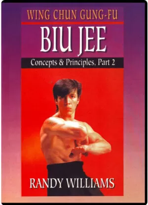 RANDY WILLIAMS WING CHUN 26 - BIU JEE CONCEPTS & PRINCIPLES PART 02