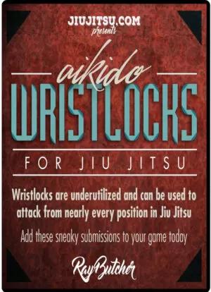 RAY BUTCHER - AIKIDO WRISTLOCKS FOR JIU JITSU