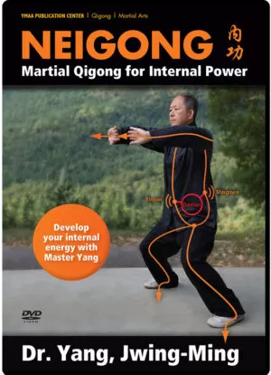 DR. YANG, JWING-MING - NEIGONG: MARTIAL QIGONG FOR INTERNAL POWER
