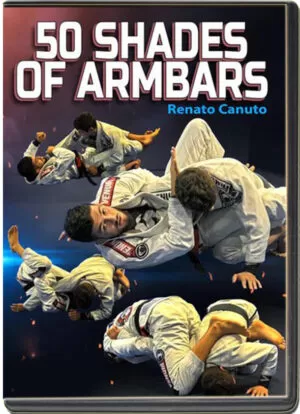 RENATO CANUTO - 50 SHADES OF ARMBARS