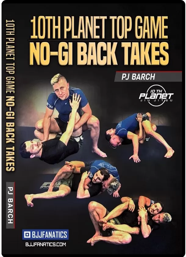 PJ BARCH - 10TH PLANET TOP GAME NO GI BACK TAKES