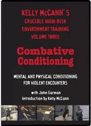 KELLY McCANN'S - #01 - CRUCIBLE HIGH-RISK ENVIRONMENT TRAINING VOL.03 - COMBATIVE CONDITIONING