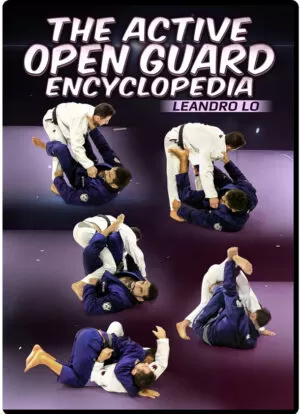 LEANDRO LO - THE ACTIVE OPEN GUARD ENCYCLOPEDIA
