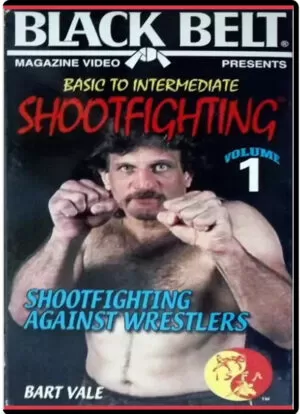 BART VALE - SHOOTFIGHTING BASIC TO INTERMEDIATE VOL.01