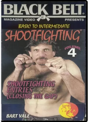 BART VALE - SHOOTFIGHTING BASIC TO INTERMEDIATE VOL.04