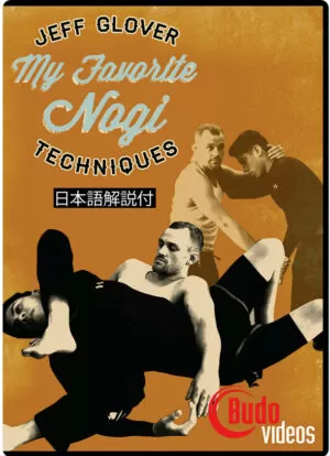 JEFF GLOVER – MY FAVORITE NOGI TECHNIQUES