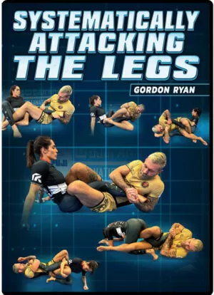 GORDON RYAN – SYSTEMATICALLY ATTACKING THE LEGS