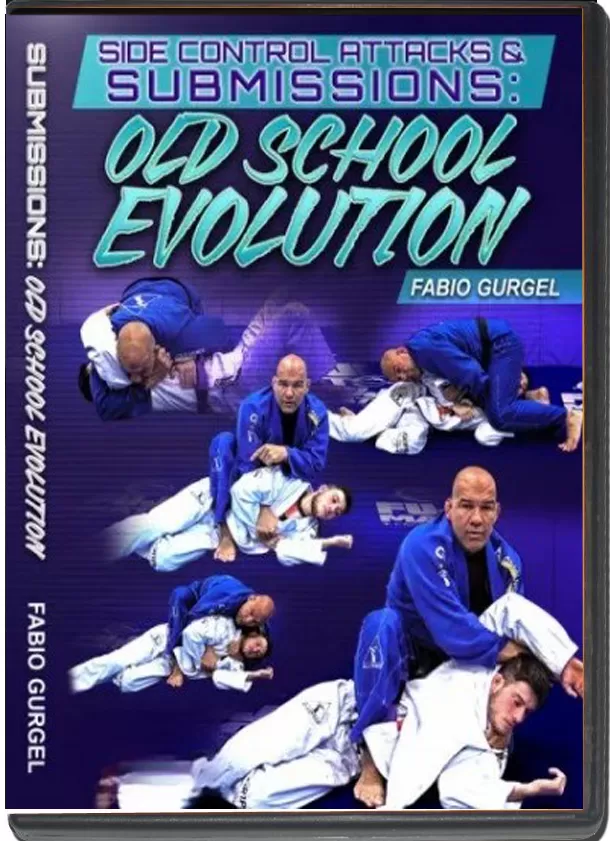 FABIO GURGEL – SIDE CONTROL ATTACKS & SUBMISSIONS: OLD SCHOOL EVOLUTION