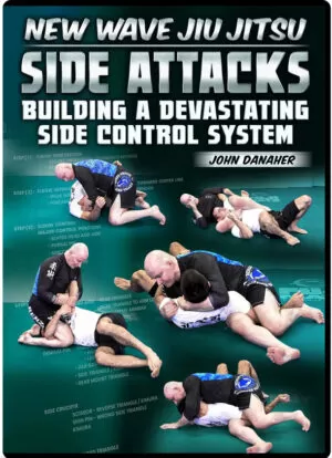 JOHN DANAHER - NEW WADE JIU JITSU - SIDE ATTACKS