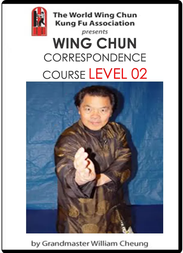 WILLIAM CHEUNG – WING CHUN CORRESPONDENCE COURSE LEVEL 02