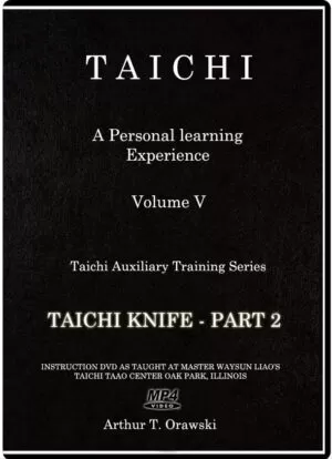 ARTHUR T. ORAWSKI - TAICHI AUXILIARY TRAINING SERIES #05