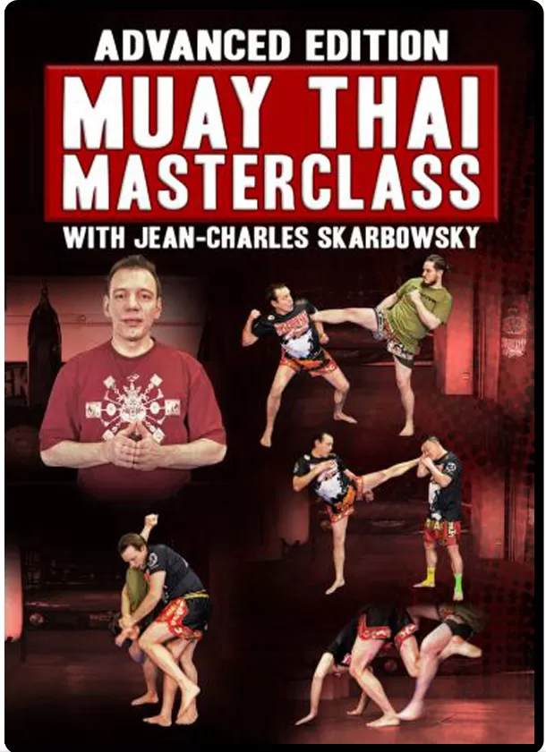 JEAN CHARLES SKARBOWSKY – ADVANCED EDITION: MUAY THAI MASTERCLASS