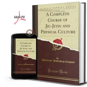 O'BRIEN JOHN - A COMPLETE COURSE OF JIU JITSU AND PHYSICAL CULTURE EM PDF