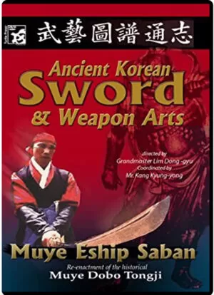 SANG H. KIM - IM DONG-KYU - ANCIENT KOREAN SWORD & WEAPON ARTS