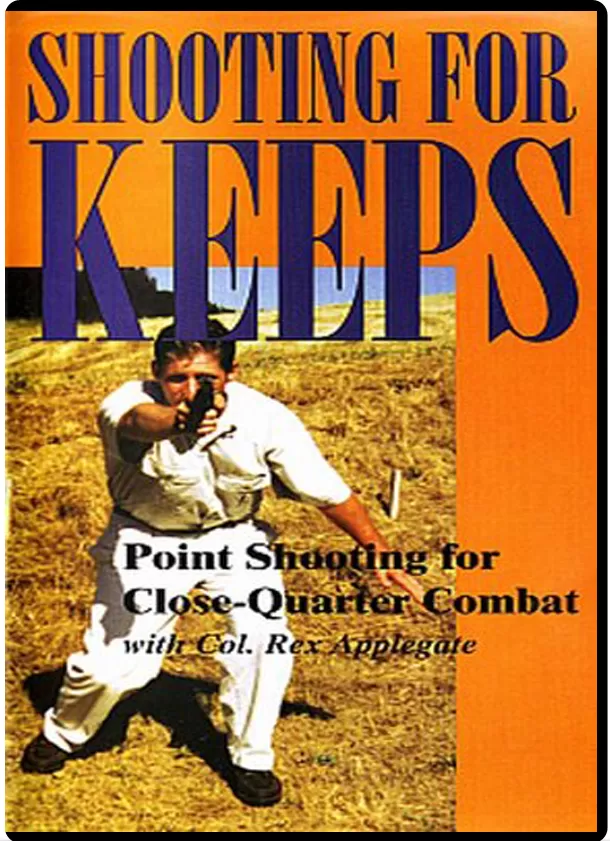 COL. REX APPLEGATE - SHOOTING FOR KEEPS