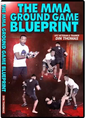 DIN THOMAS - THE MMA GROUND GAME BLUEPRINT