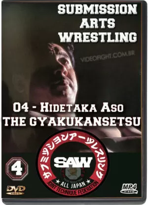 HIDETAKA ASO - SUBMISSION ARTS WRESTLING - VOL.04 - THE GYAKUKANSETSU
