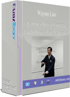 WAYSUN LIAO - HOW TO GENERATE TAICHI POWER #01