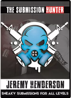 JEREMY HENDERSON – SUBMISSION HUNTER
