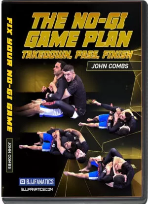 JOHN COMBS - THE NO GI GAME PLAN - TAKEDOWN, PASS, FINISH