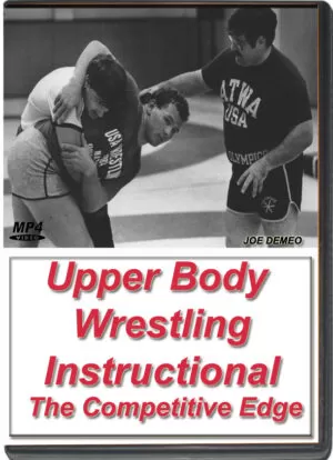 JOE DEMEO - UPPER BODY WRESTLING INSTRUCTIONAL - THE COMPETITIVE EDGE