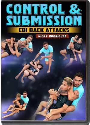 NICK RODRIGUEZ - CONTROL AND SUBMISSIONS - EBI BACK ATTACKS