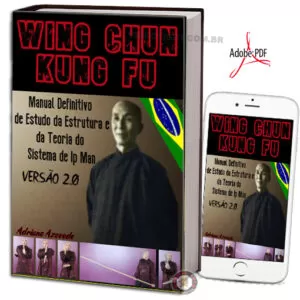 WING CHUN KUNG FU - MANUAL DEFINITIVO DE ESTRUTURA E DA TEORIA DO SISTEMA DE IP MAN 2.0 EM PDF