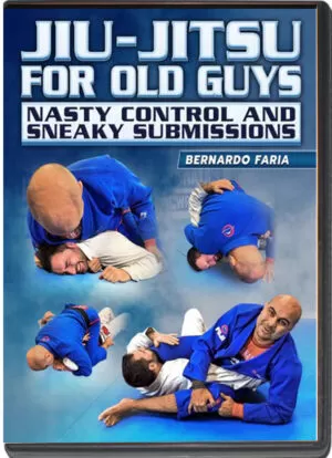 BERNARDO FARIA - JIU JITSU FOR OLD GUYS NASTY CONTROL & SNEAKY SUBMISSIONS