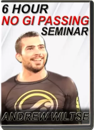 ANDREW WILTSE – 6 HOUR NO GI PASSING SEMINAR