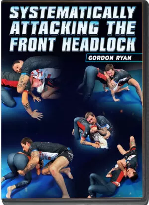 GORDON RYAN - SYSTEMATICALLY ATTACKING THE FRONT HEADLOCK