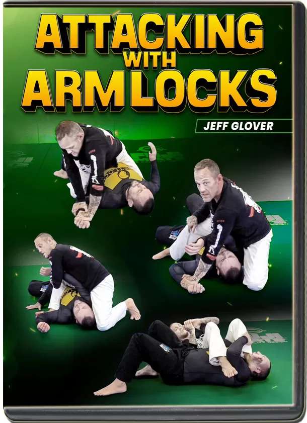 JEFF GLOVER - ATTACKING  WITH ARM LOCKS