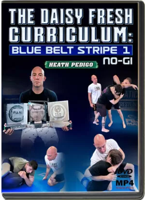 HEATH PEDIGO - THE DAISY FRESH CURRICULUM - BLUE BELT NO GI STRIPE 1