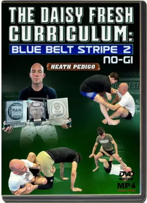 HEATH PEDIGO - THE DAISY FRESH CURRICULUM - BLUE BELT NO GI STRIPE 2