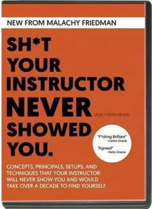 MALACHY FRIEDMAN - SH*T YOUR INSTRUCTOR NEVER SHOWED YOU